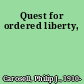 Quest for ordered liberty,