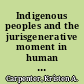 Indigenous peoples and the jurisgenerative moment in human rights /