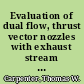 Evaluation of dual flow, thrust vector nozzles with exhaust stream impingement semi-annual progress report 6/92-12/92, NASA-Ames grant number NAG 2-778 /