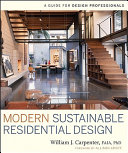 Modern sustainable residential design : a guide for design professionals /