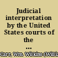 Judicial interpretation by the United States courts of the acts of Congress relating to the tariff