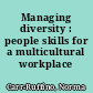 Managing diversity : people skills for a multicultural workplace /