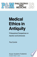 Medical Ethics in Antiquity : Philosophical Perspectives on Abortion and Euthanasia /