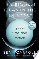 The biggest ideas in the universe : space, time, and motion /
