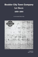 Boulder City Town Company lot sales, 1859-1864 : an annotated map guide /