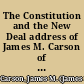 The Constitution and the New Deal address of James M. Carson of Miami, Florida, before the Birmingham Forum, Birmingham, Alabama, December 16, 1935, together with a transcript of forum proceedings following Mr. Carson's speech.
