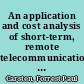An application and cost analysis of short-term, remote telecommunication systems for business applications /