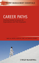 Career paths : charting courses to success for organizations and their employees /