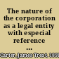 The nature of the corporation as a legal entity with especial reference to the law of Maryland /