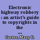 Electronic highway robbery : an artist's guide to copyrights in the digital era /