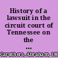 History of a lawsuit in the circuit court of Tennessee on the basis of the code /