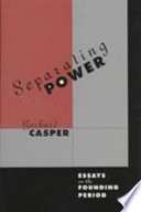 Separating power : essays on the founding period /