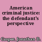 American criminal justice: the defendant's perspective
