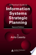 A practical guide to information systems strategic planning