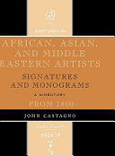 African, Asian, and Middle Eastern artists : signatures and monograms from 1800 : a directory /
