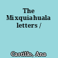 The Mixquiahuala letters /