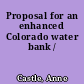 Proposal for an enhanced Colorado water bank /