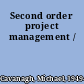 Second order project management /