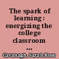 The spark of learning : energizing the college classroom with the science of emotion /