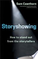 Storyshowing : How to Stand Out from the Storytellers.