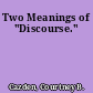 Two Meanings of "Discourse."