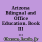 Arizona Bilingual and Office Education. Book III Bilingual Business Practice /