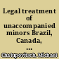 Legal treatment of unaccompanied minors Brazil, Canada, Chile, European Union, Finland, France, Germany, Greece, Israel, Italy, Malta, Russian Federation, Turkey, United Kingdom.