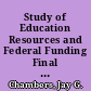 Study of Education Resources and Federal Funding Final Report /