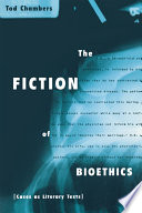 The fiction of bioethics : cases as literary texts /
