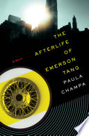 The afterlife of Emerson Tang : a novel /