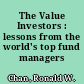 The Value Investors : lessons from the world's top fund managers /