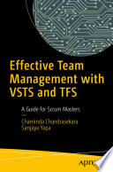 Effective team management with VSTS and TFS : a guide for scrum masters /
