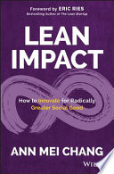 Lean impact : how to innovate for radically greater social good /