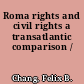 Roma rights and civil rights a transatlantic comparison /