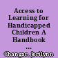 Access to Learning for Handicapped Children A Handbook on the Instructional Adaptation Process. Field Test Version /