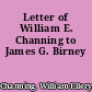 Letter of William E. Channing to James G. Birney