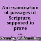 An examination of passages of Scripture, supposed to prove the deity of Jesus Christ
