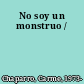 No soy un monstruo /