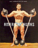 American hunks : the muscular male body in popular culture, 1860-1970 /