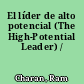 El líder de alto potencial (The High-Potential Leader) /