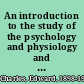 An introduction to the study of the psychology and physiology and bio-chemistry of the sexual impulse among adults in mental and bodily health /