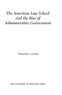 The American law school and the rise of administrative government /