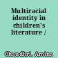Multiracial identity in children's literature /
