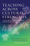 Teaching across cultural strengths : a guide to balancing integrated and individuated cultural frameworks in college teaching /