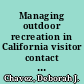 Managing outdoor recreation in California visitor contact studies, 1989-1998 /