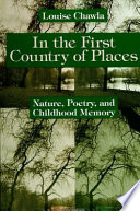 In the first country of places : nature, poetry, and childhood memory /