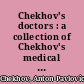 Chekhov's doctors : a collection of Chekhov's medical tales /