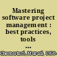Mastering software project management : best practices, tools and techniques /