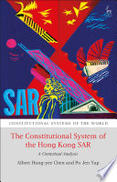 The Constitutional System of the Hong Kong SAR A Contextual Analysis.