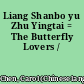 Liang Shanbo yu Zhu Yingtai = The Butterfly Lovers /